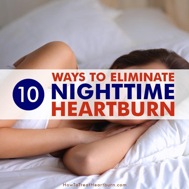 10 Ways to Eliminate Nighttime Heartburn