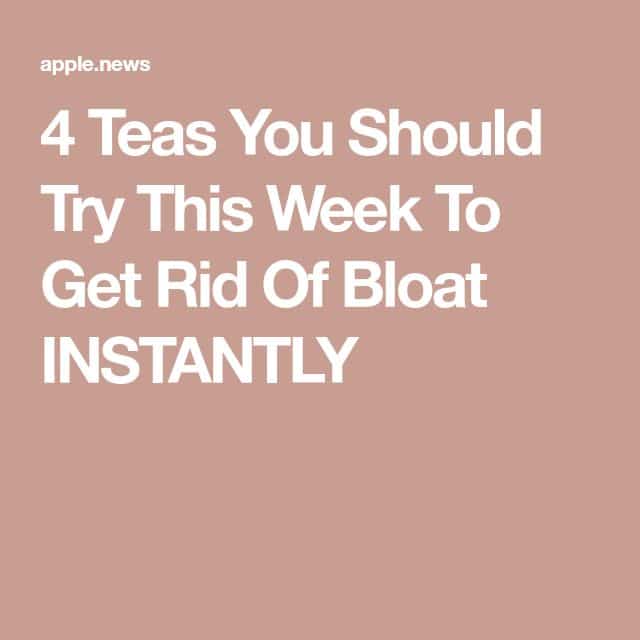 4 Teas You Should Try This Week To Get Rid Of Bloat INSTANTLY ...