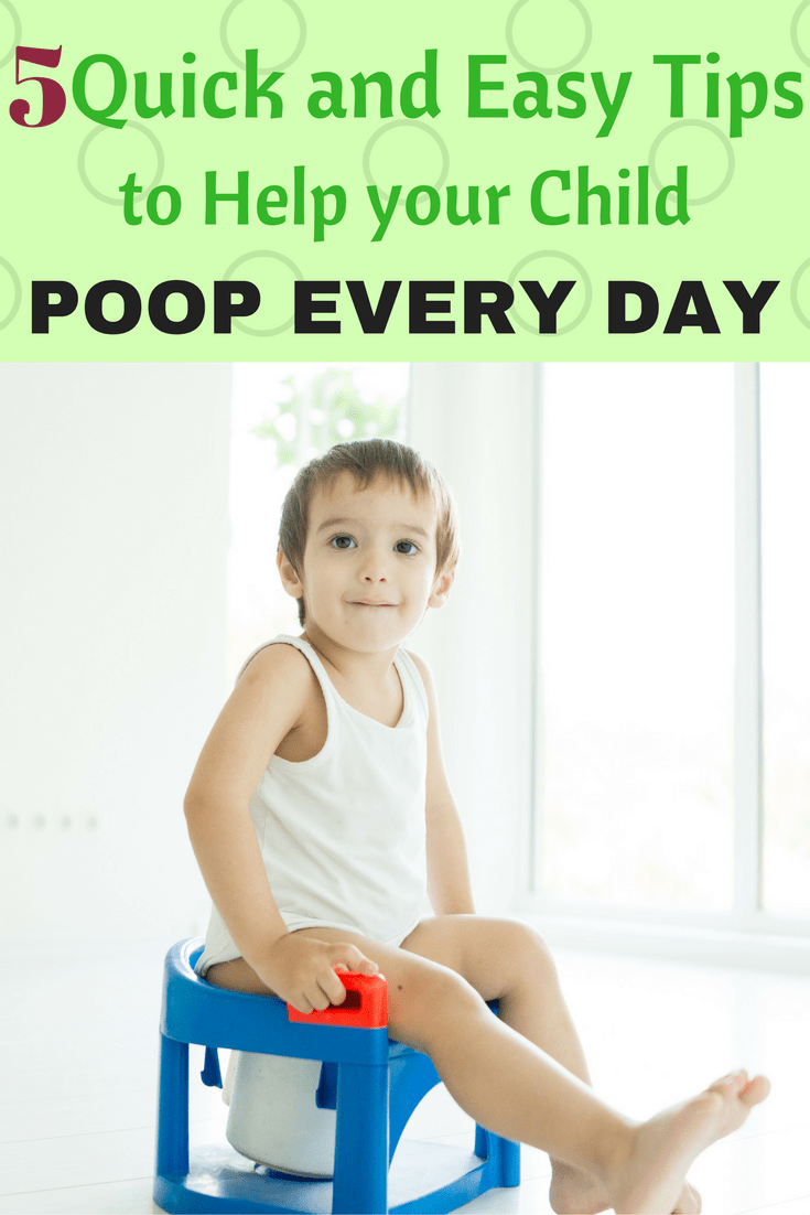 5 Quick and Easy Tips to Help your Child Poop every Day ...
