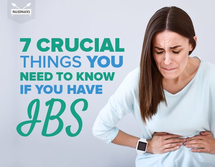 7 Crucial Things You Need to Know if You Have IBS ...
