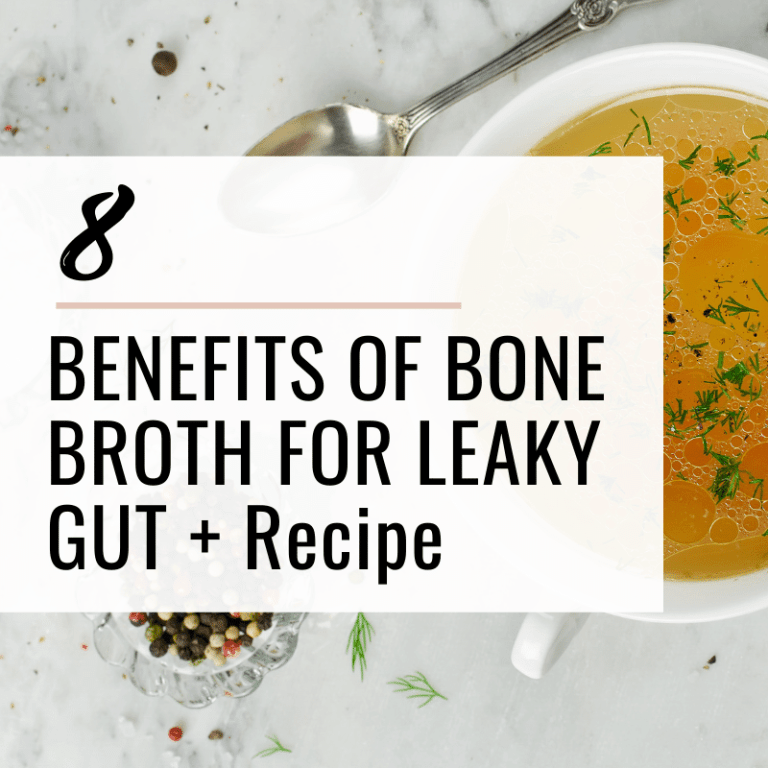 8 Benefits of Bone Broth for Leaky Gut + Recipe