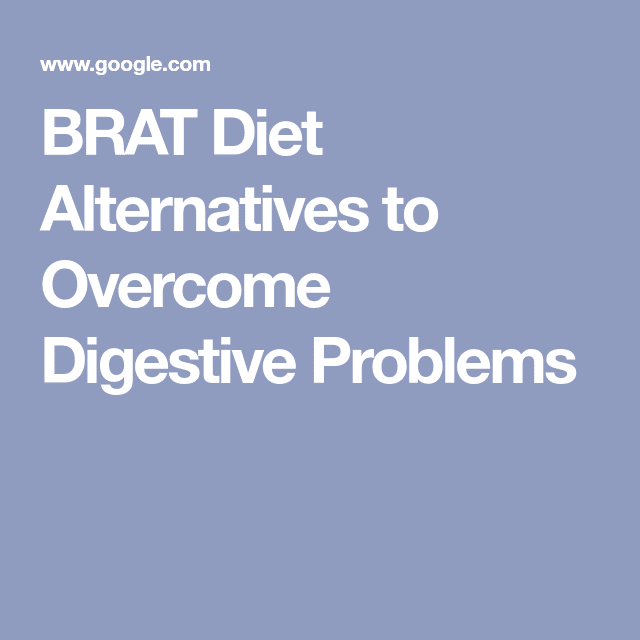 BRAT Diet Alternatives to Overcome Digestive Problems