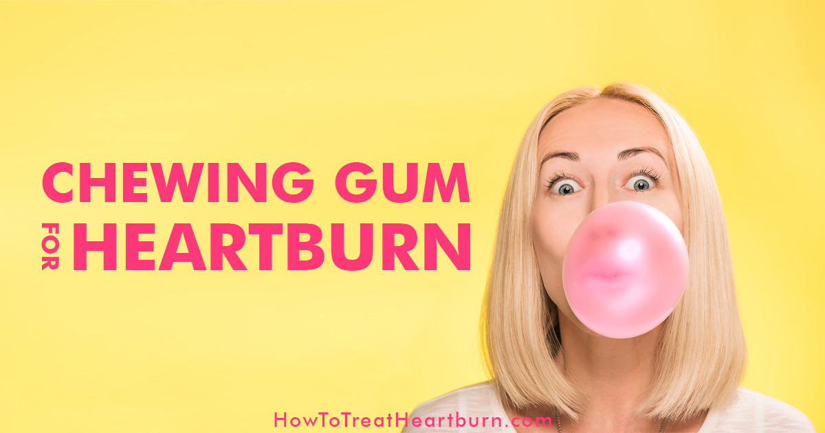 Chewing Gum for Heartburn