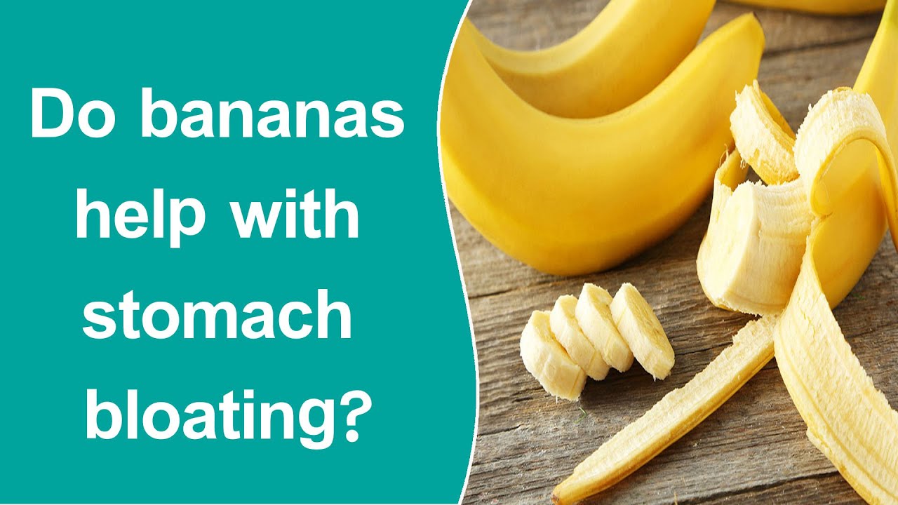 Do bananas help with stomach bloating?