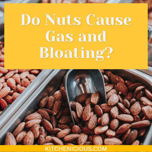 Do Nuts Cause Gas And Bloating?