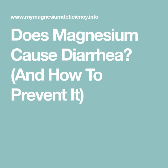 Does Magnesium Cause Diarrhea? (And How To Prevent It)