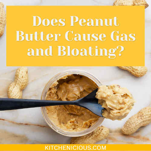 Does Peanut Butter Cause Gas And Bloating?