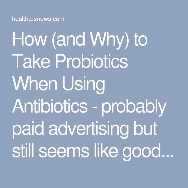 Getting Your Probiotic Fix When Taking Antibiotics