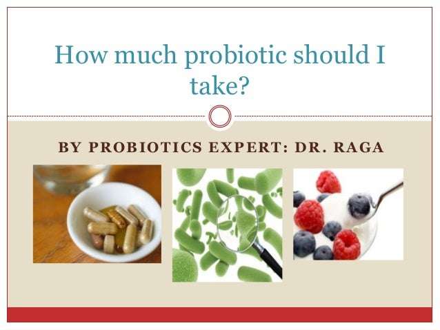 How Much Probiotic Should I Take