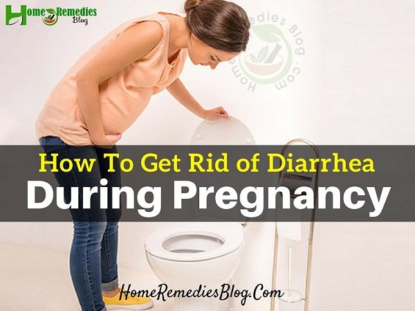 How To Get Rid Of Diarrhea During Pregnancy