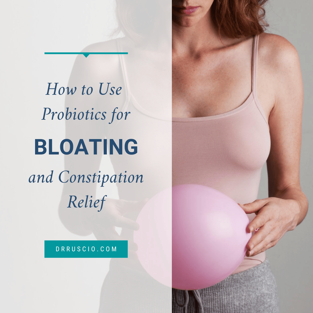 How to Use Probiotics for Bloating and Constipation Relief