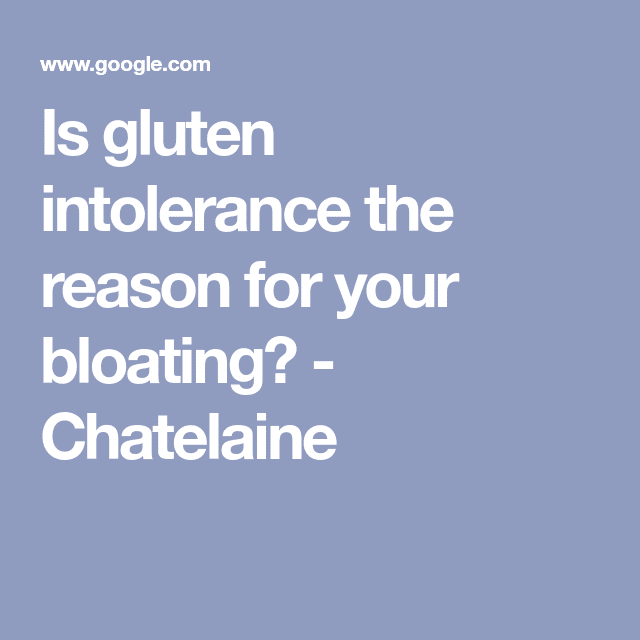 Is gluten intolerance the reason for your bloating?