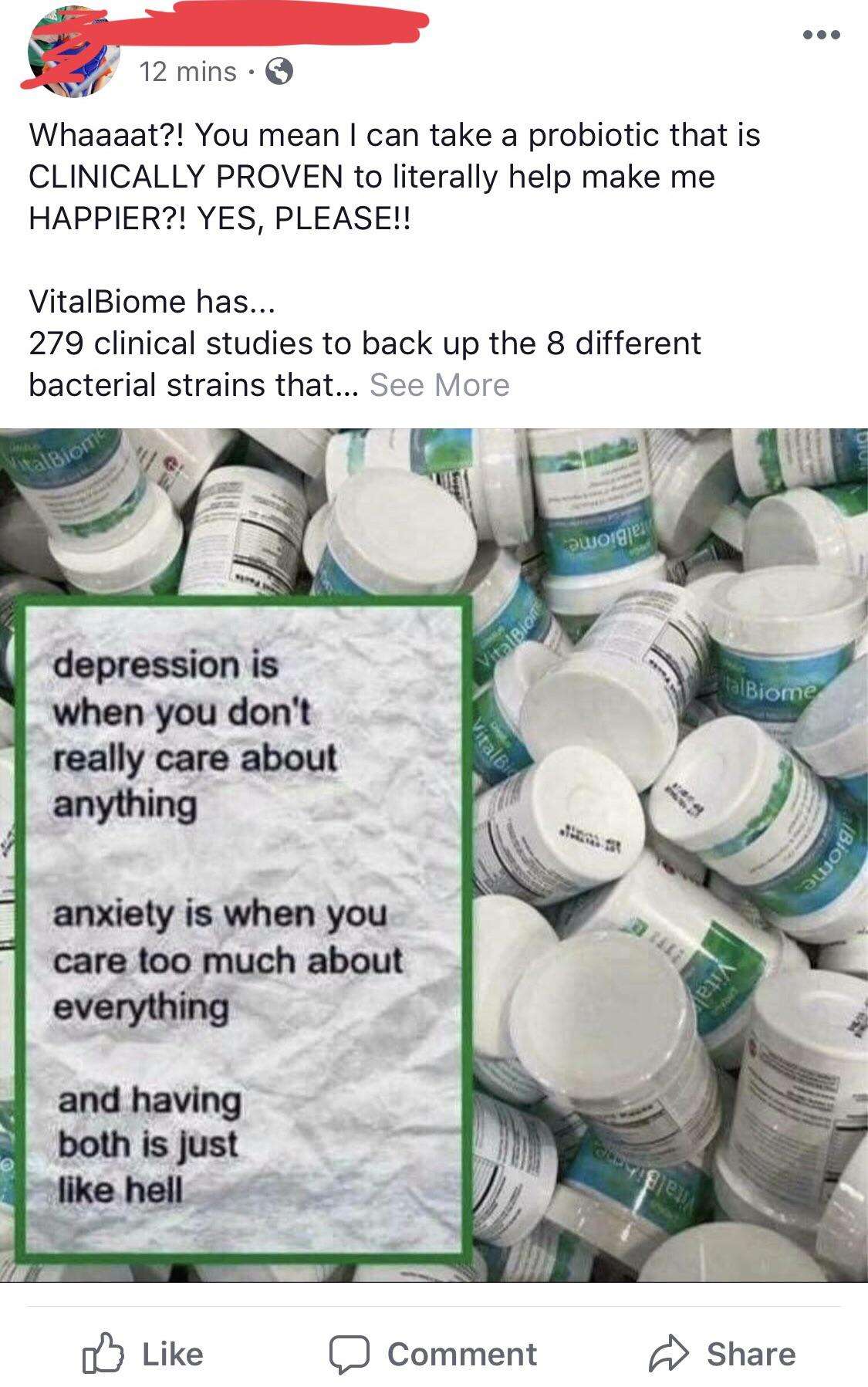 Just. Stop. A probiotic is not going to help my depression/anxiety.  ...