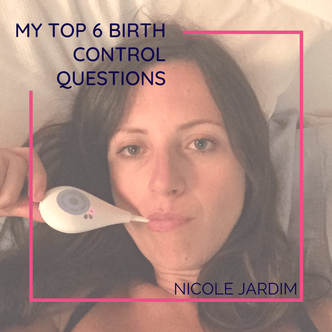 My Top 6 Birth Control Questions