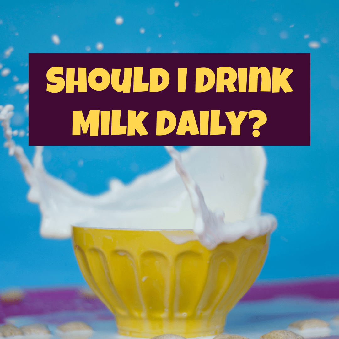 Should I drink milk everyday? The benefits of drinking milk.