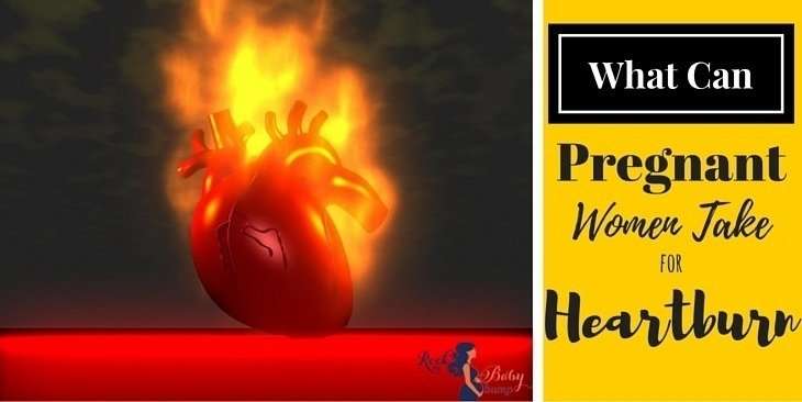 What Can Prego Women Take For Heartburn (PYRO BABY)