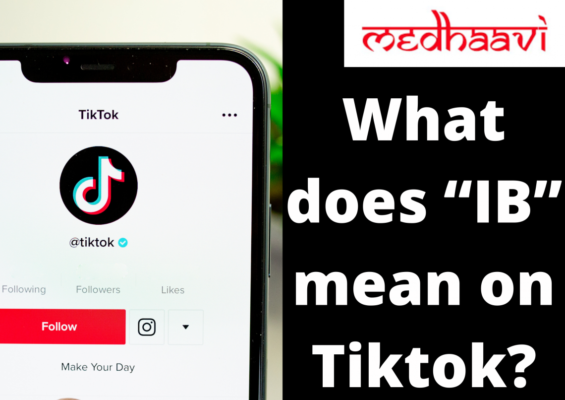 What does âIBâ? mean on Tiktok?