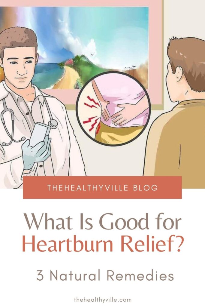 What Is Good for Heartburn Relief? â 3 Natural Remedies
