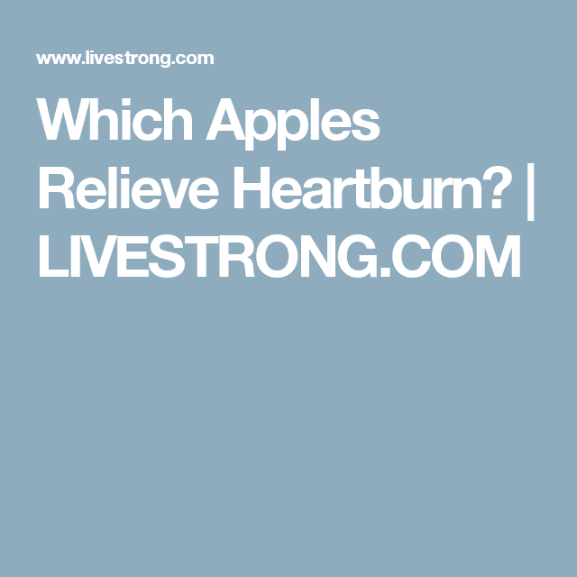 Which Apples Relieve Heartburn?