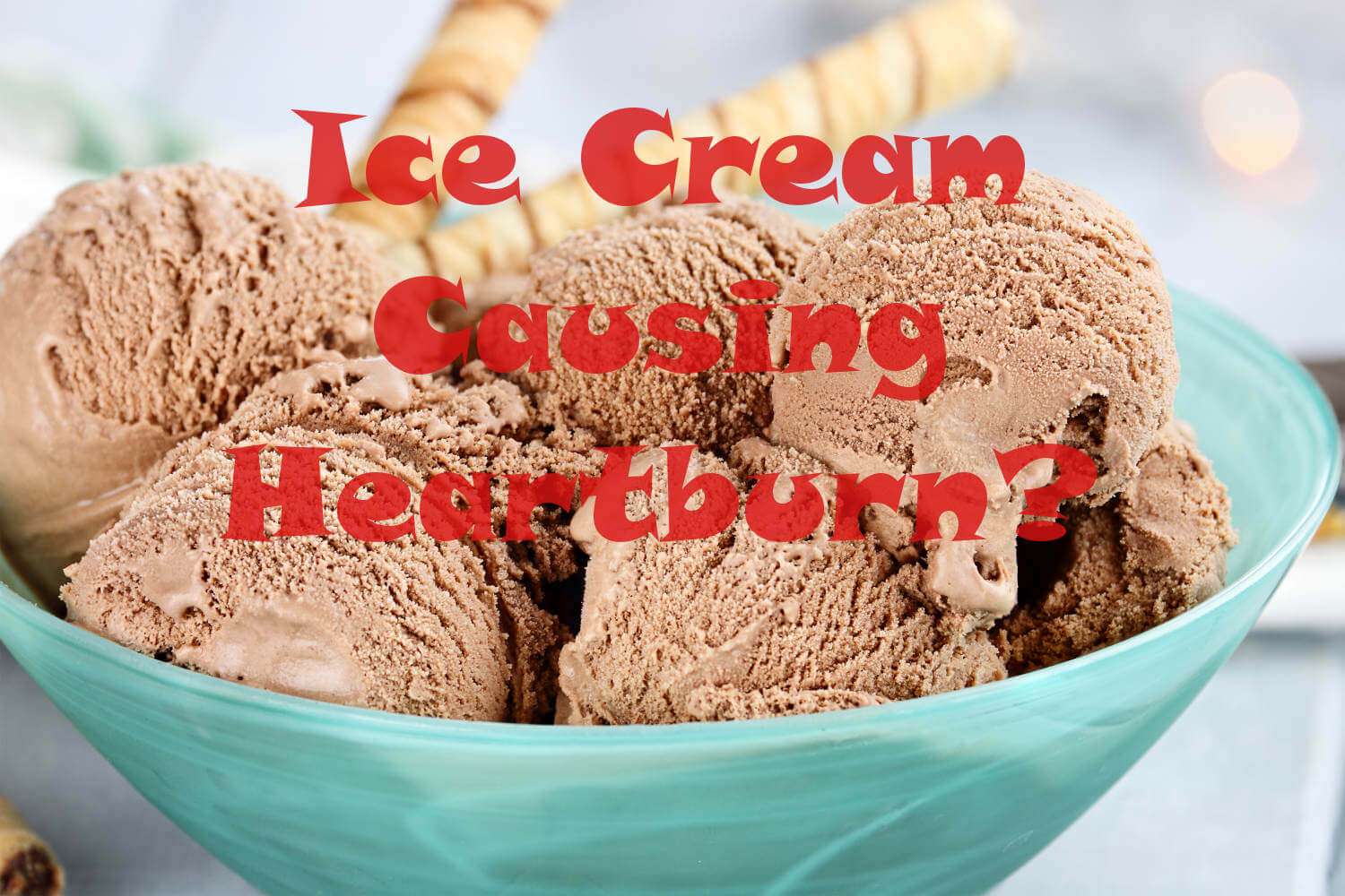 Why Does Eating Ice Cream Cause Heartburn?